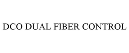 DCO DUAL FIBER CONTROL trademark