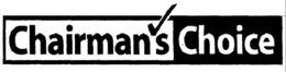CHAIRMAN S CHOICE trademark