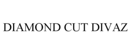DIAMOND CUT DIVAZ trademark