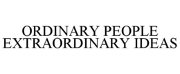ORDINARY PEOPLE EXTRAORDINARY IDEAS trademark
