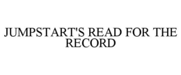JUMPSTART'S READ FOR THE RECORD trademark