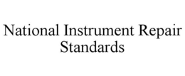 NATIONAL INSTRUMENT REPAIR STANDARDS trademark