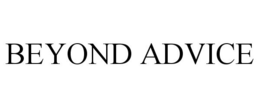 BEYOND ADVICE trademark