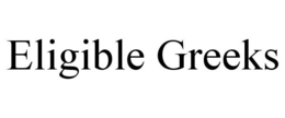 ELIGIBLE GREEKS trademark