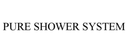 PURE SHOWER SYSTEM trademark
