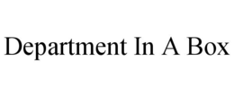 DEPARTMENT IN A BOX trademark