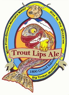 TROUT LIPS ALE MADE FROM GENUINE MONTANA WATER RISE TO THE OCCASION BIG TIMBER, MONTANA 1890 GRAND SALOON trademark