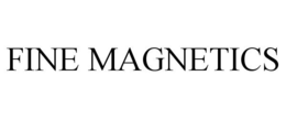 FINE MAGNETICS trademark