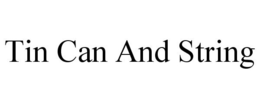 TIN CAN AND STRING trademark