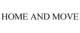 HOME AND MOVE trademark