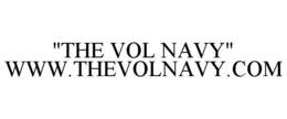 "THE VOL NAVY" WWW.THEVOLNAVY.COM trademark