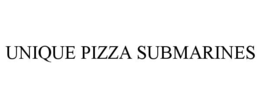 UNIQUE PIZZA SUBMARINES trademark
