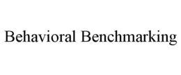 BEHAVIORAL BENCHMARKING trademark