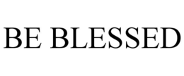 BE BLESSED trademark