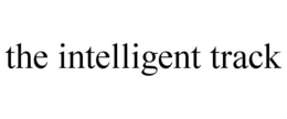 THE INTELLIGENT TRACK trademark