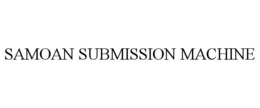 SAMOAN SUBMISSION MACHINE trademark