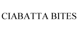 CIABATTA BITES trademark