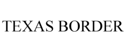 TEXAS BORDER trademark