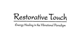 RESTORATIVE TOUCH ENERGY HEALING IN THE VIBRATIONAL PARADIGM trademark