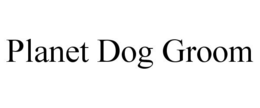 PLANET DOG GROOM trademark