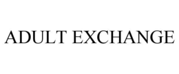 ADULT EXCHANGE trademark
