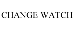 CHANGE WATCH trademark