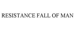 RESISTANCE FALL OF MAN trademark