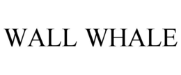 WALL WHALE trademark