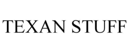 TEXAN STUFF trademark