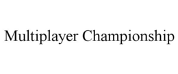 MULTIPLAYER CHAMPIONSHIP trademark