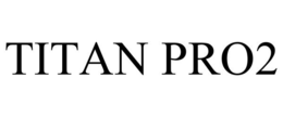 TITAN PRO2 trademark