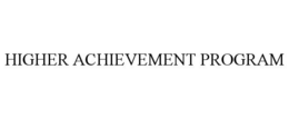 HIGHER ACHIEVEMENT PROGRAM trademark