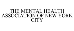 THE MENTAL HEALTH ASSOCIATION OF NEW YORK CITY trademark