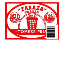 "ZARAZA" VARGAS TOMESE FRIA trademark
