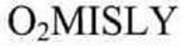 O2MISLY trademark