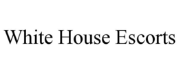 WHITE HOUSE ESCORTS trademark