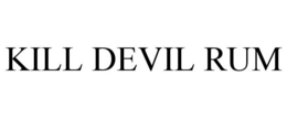 KILL DEVIL RUM trademark
