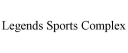 LEGENDS SPORTS COMPLEX trademark