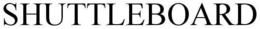 SHUTTLEBOARD trademark