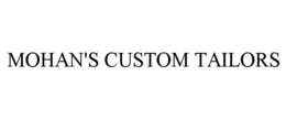 MOHAN'S CUSTOM TAILORS trademark