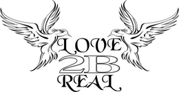 LOVE 2B REAL trademark