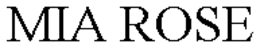 MIA ROSE trademark