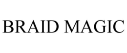 BRAID MAGIC trademark