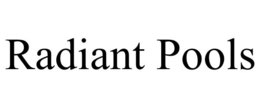 RADIANT POOLS trademark
