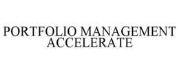 PORTFOLIO MANAGEMENT ACCELERATE trademark