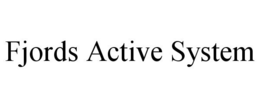 FJORDS ACTIVE SYSTEM trademark