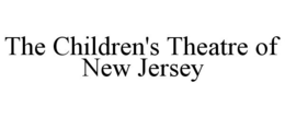 THE CHILDREN'S THEATRE OF NEW JERSEY trademark