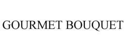 GOURMET BOUQUET trademark