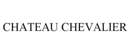 CHATEAU CHEVALIER trademark
