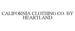 CALIFORNIA CLOTHING CO. BY HEARTLAND trademark